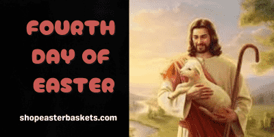 Fourth Day of Easter